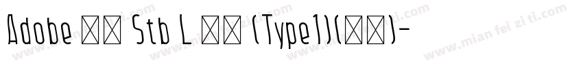 Adobe 宋体 Stb L 亮体 (Type1)(西方)字体转换